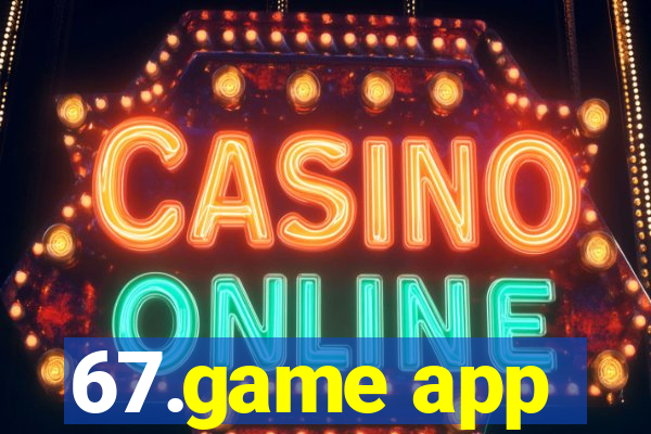 67.game app